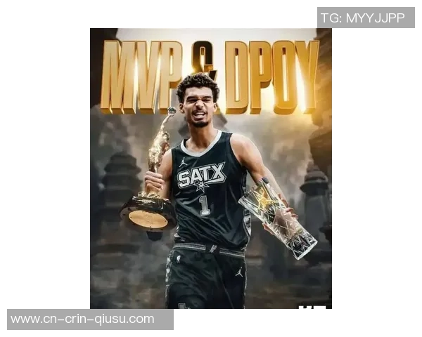 文班亚马暂居MVP赔率之首！中选概率升至24% 众星狂赞他为新门面